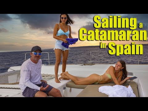 Sailing a Catamaran in Spain!