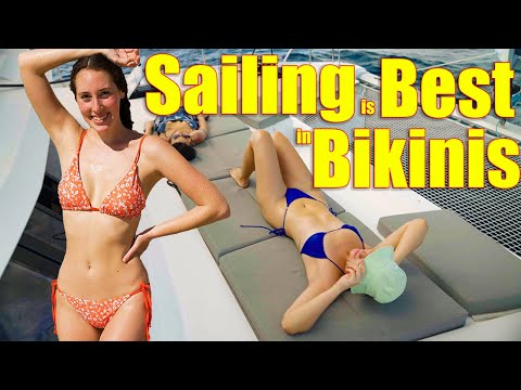 Sailing in Bikinis is the only way to go!