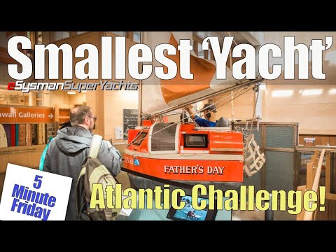 World's Smallest 'Yacht' to Cross Atlantic! | 5 Minute Friday!