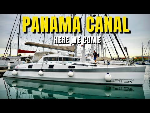 PANAMA CANAL - Here we come! Sailing Life on Jupiter EP132