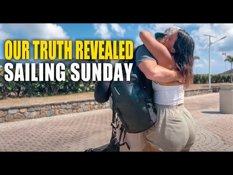 207. BREAKING OUR SILENCE: Whats really been going on with us!!! | SAILING SUNDAY