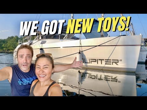 WE'RE HOME AND WE GOT SOME NEW TOYS - SAILING LIFE ON JUPITER EP143