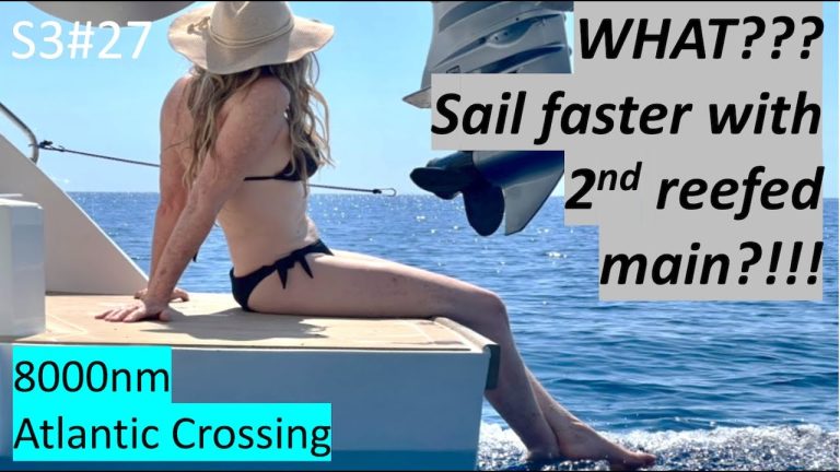 S3#27. What??? You can sail faster on 2nd reefed main!!!? Leopard 50 Atlantic Crossing.