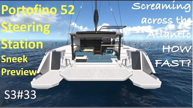 S3#33. Portofino 52 Steering Station - Sneek Peek. Screaming across the Atlantic - HOW FAST???!