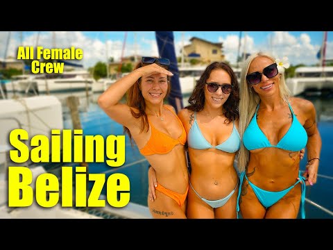 Sailing Belize with all female crew!