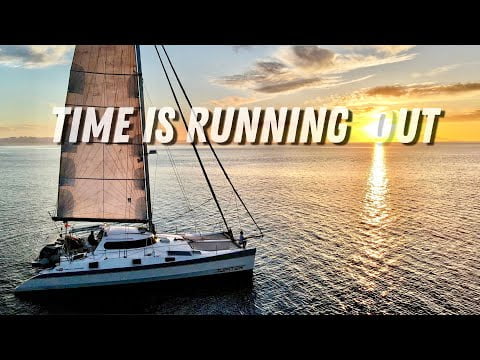 OUR TIME IS RUNNING OUT - SAILING LIFE ON JUPITER EP151