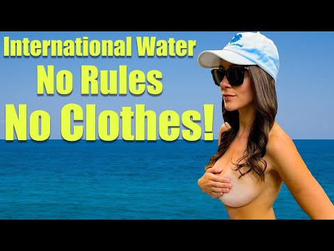 Anything goes, even no clothes in international water!