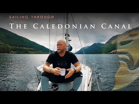 Sailing through The Caledonian Canal - Chapter 6