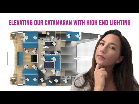 CATAMARAN BUILD - Choosing Our Interior & Exterior Lighting (MJ Sailing - Ep 329)