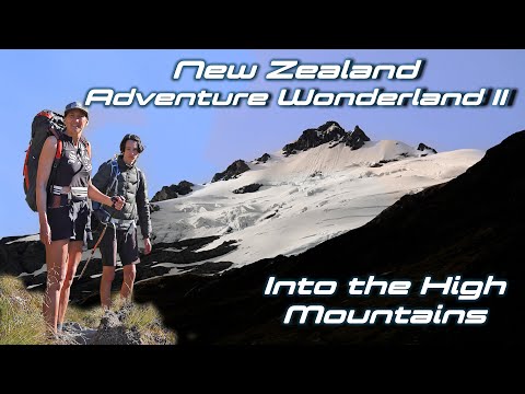 NZ Adventure Wonderland II: Into the High Mountains