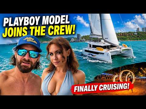 A Playboy Model Joins the Crew… And We Finally Go Cruising!